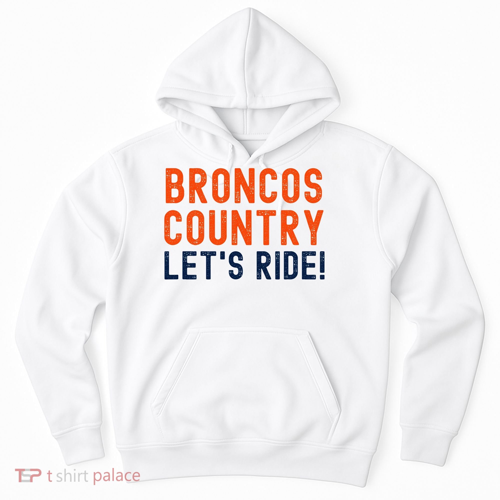 Broncos Country LetS Ride! Sports Team Fans Hoodie