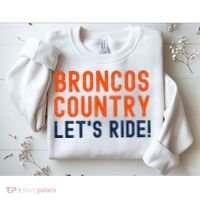 Broncos Country LetS Ride! Sports Team Fans Sweatshirt thumb 2