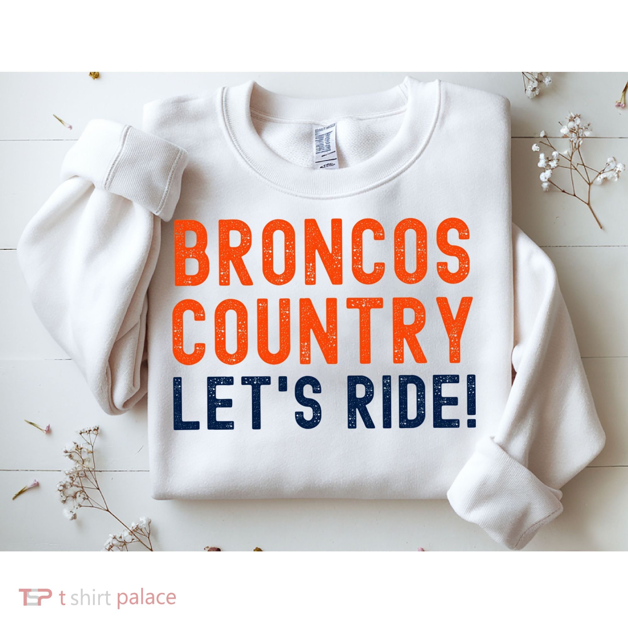 Broncos Country LetS Ride! Sports Team Fans Sweatshirt