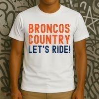 Broncos Country LetS Ride! Sports Team Fans T-Shirt thumb 3
