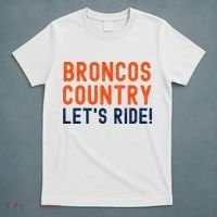 Broncos Country LetS Ride! Sports Team Fans T-Shirt thumb 5
