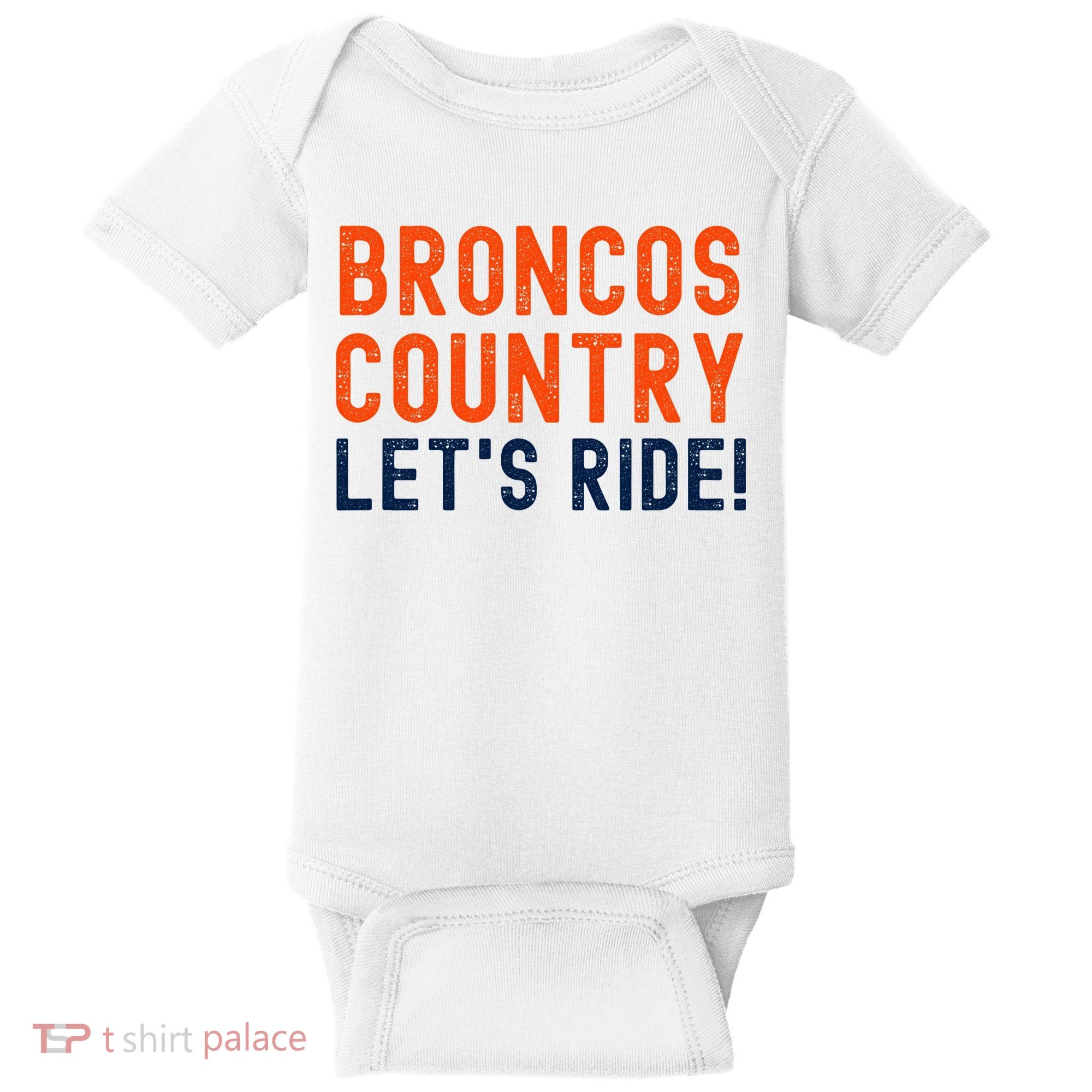 Broncos Country LetS Ride! Sports Team Fans Baby Bodysuit
