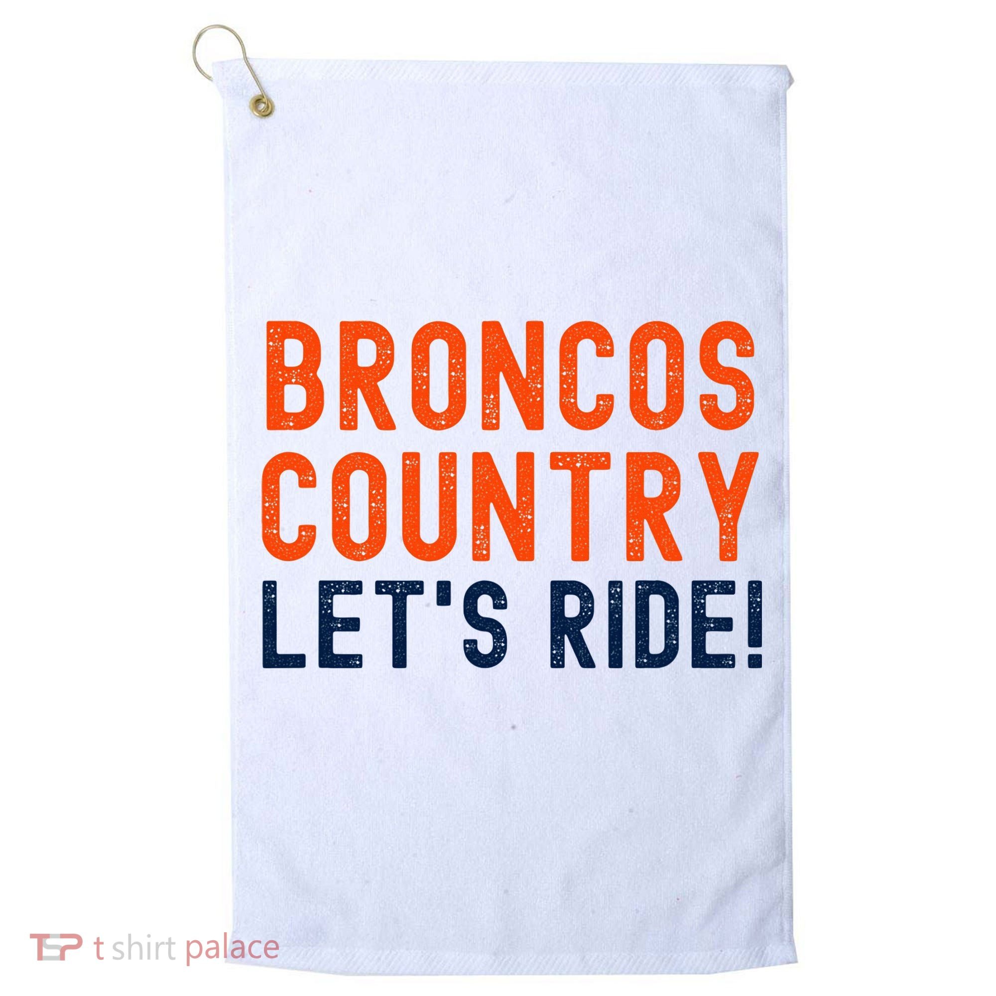 Broncos Country LetS Ride! Sports Team Fans Golf Towel