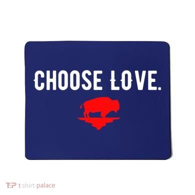 Buffalo Choose Love Choose Love Bills Mousepad