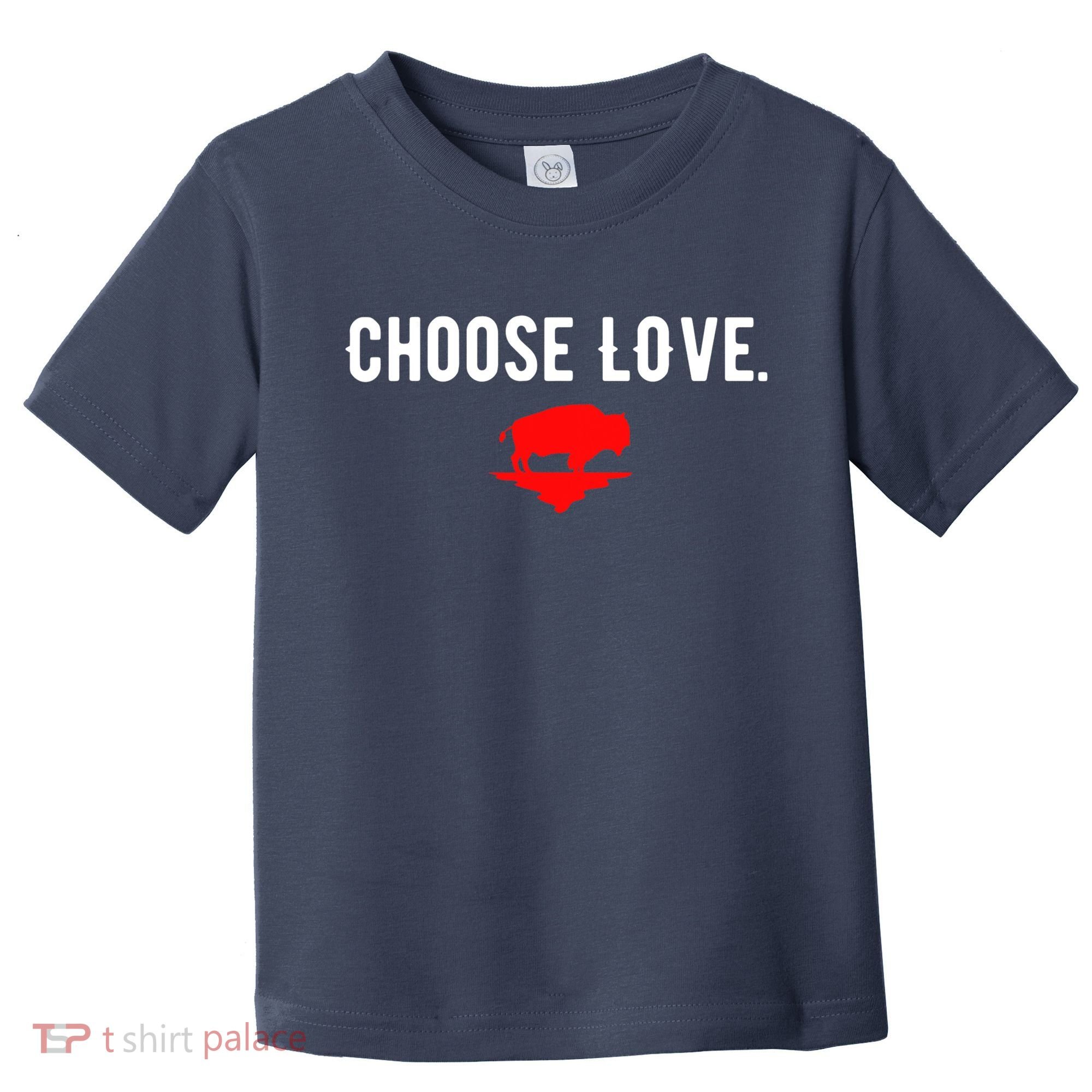 Buffalo Choose Love Choose Love Bills Toddler T-Shirt
