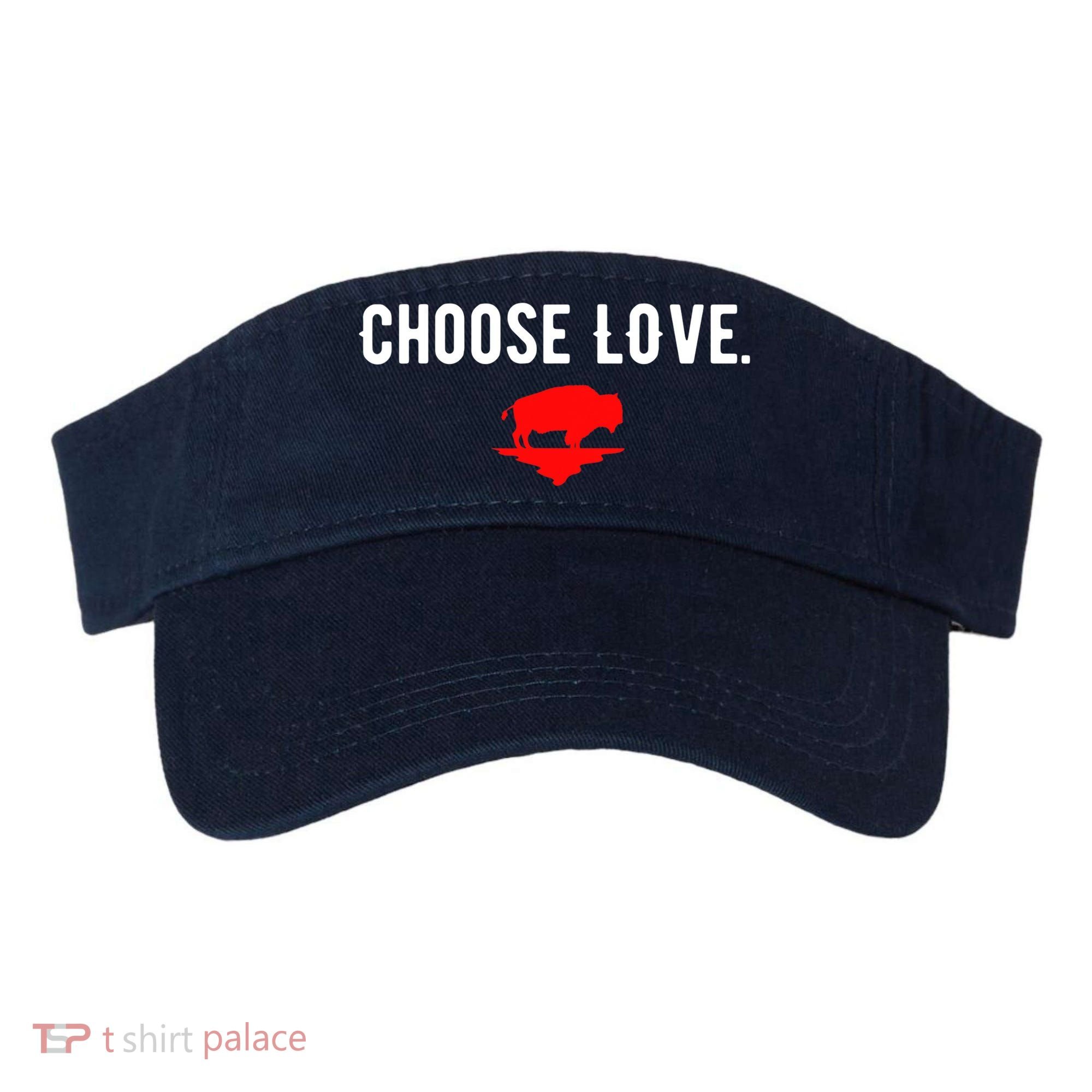 Buffalo Choose Love Choose Love Bills Visor
