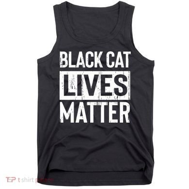 Black Cat Lives Matter Funny Gift Tank Top