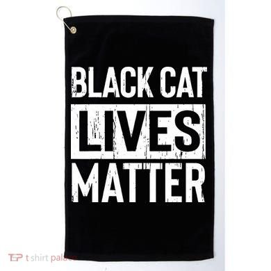 Black Cat Lives Matter Funny Gift Golf Towel