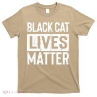Black Cat Lives Matter Funny Gift T-Shirt thumb 0
