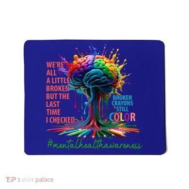 Broken Crayons Mental Health Mousepad