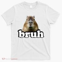 Bruh Capybara Meme Funny Bruh Saying T-Shirt thumb 0