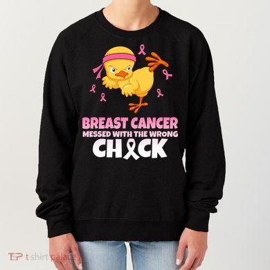Breast Cancer Messed With The Wrong Chick Women's Sweatshirt