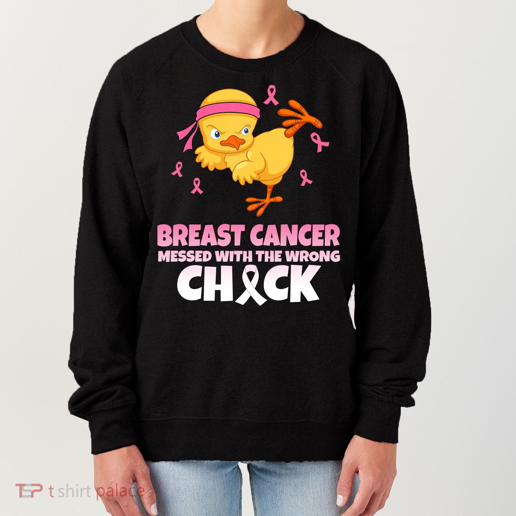 Breast Cancer Messed With The Wrong Chick Women's Sweatshirt