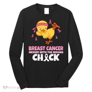 Breast Cancer Messed With The Wrong Chick Long Sleeve Shirt
