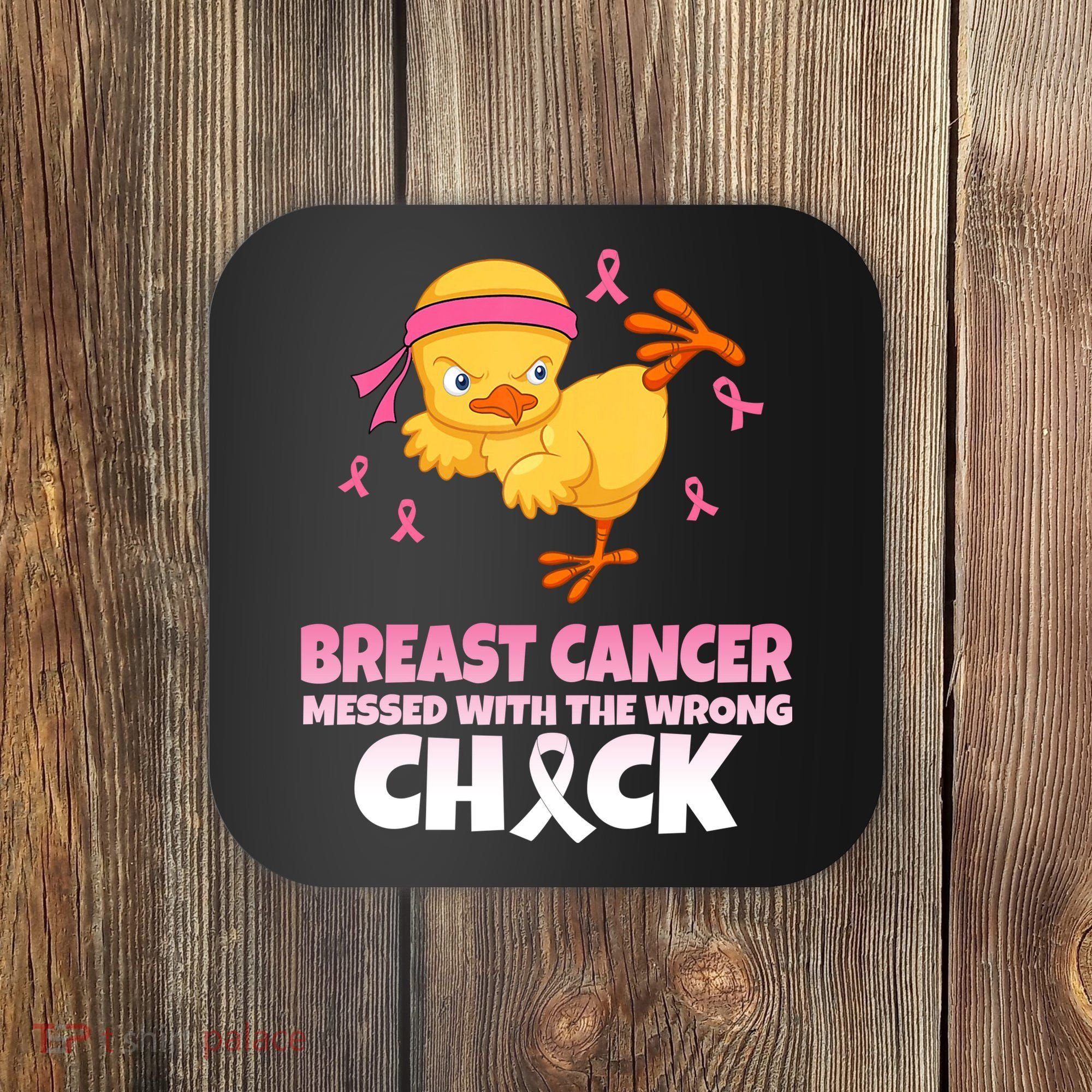 Breast Cancer Messed With The Wrong Chick Coaster