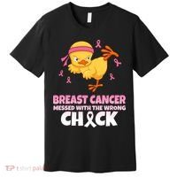 Breast Cancer Messed With The Wrong Chick Premium T-Shirt thumb 0