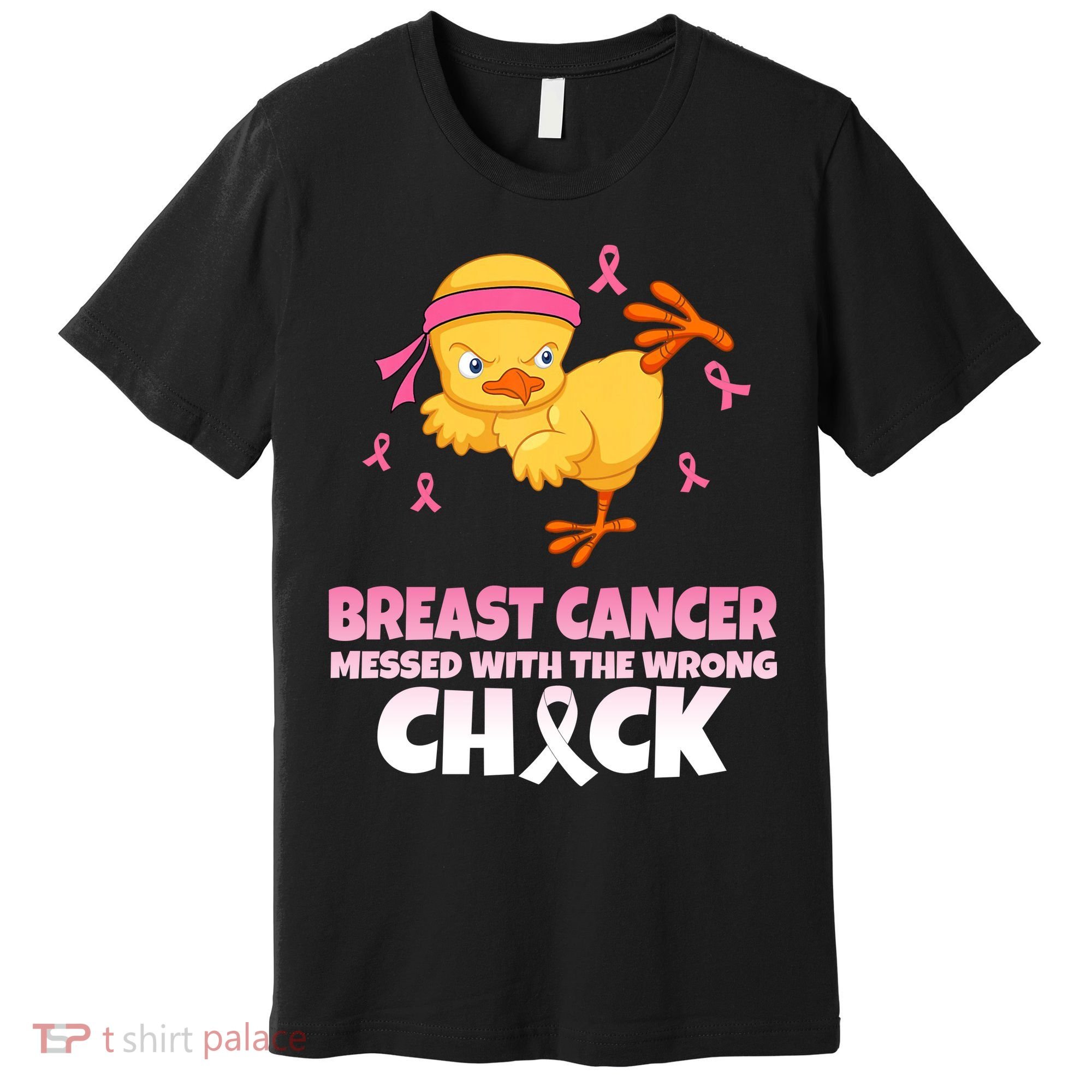 Breast Cancer Messed With The Wrong Chick Premium T-Shirt