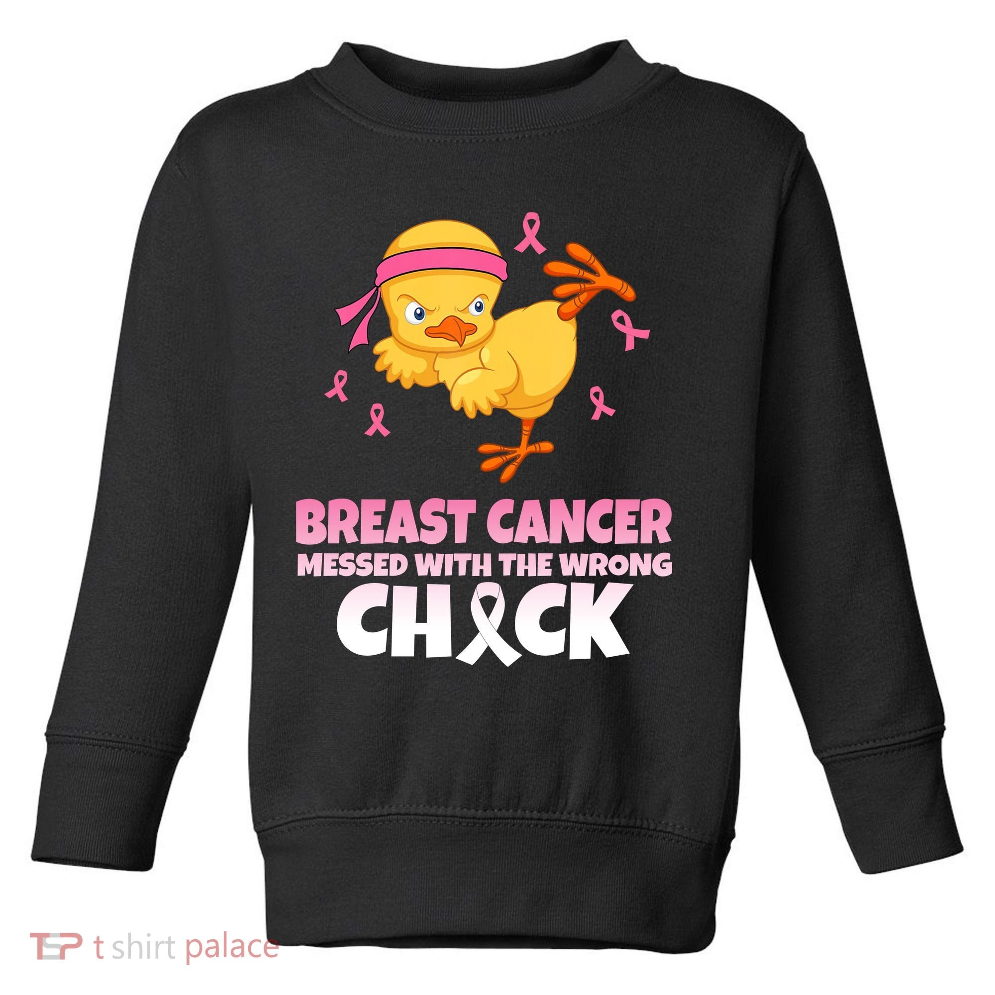 Breast Cancer Messed With The Wrong Chick Toddler Sweatshirt