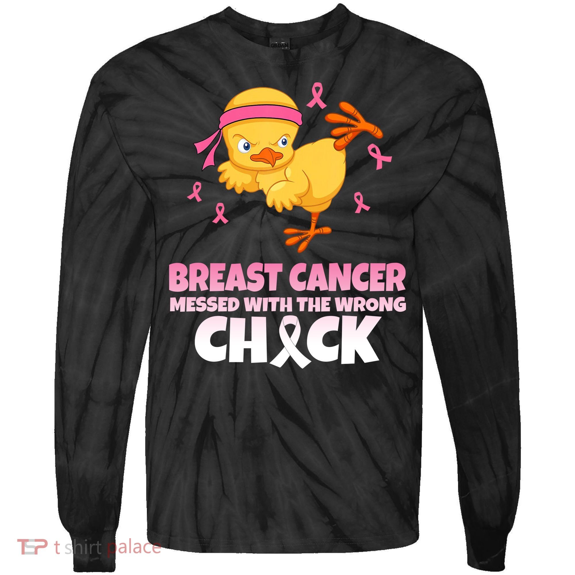 Breast Cancer Messed With The Wrong Chick Tie-Dye Long Sleeve Shirt