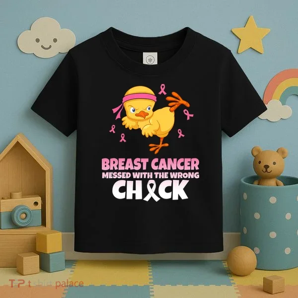 Breast Cancer Messed With The Wrong Chick Toddler T-Shirt