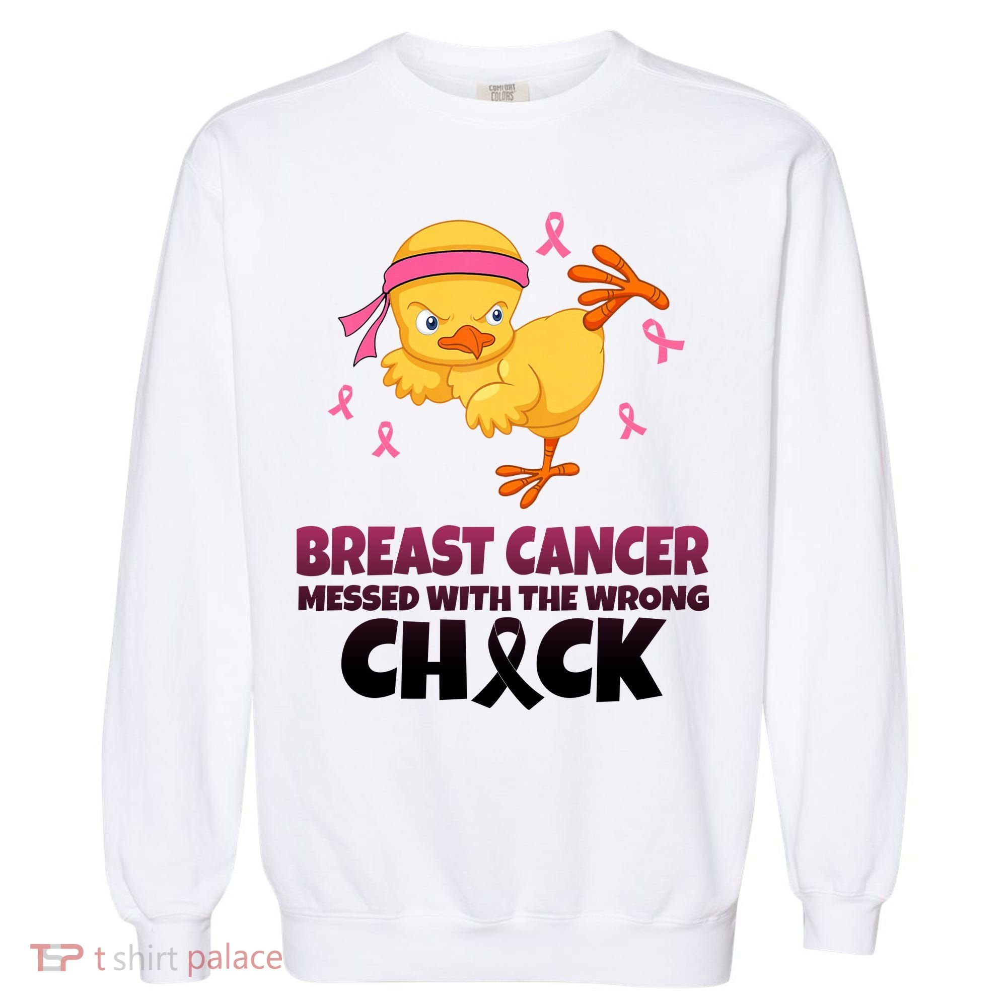Breast Cancer Messed With The Wrong Chick Garment-Dyed Sweatshirt