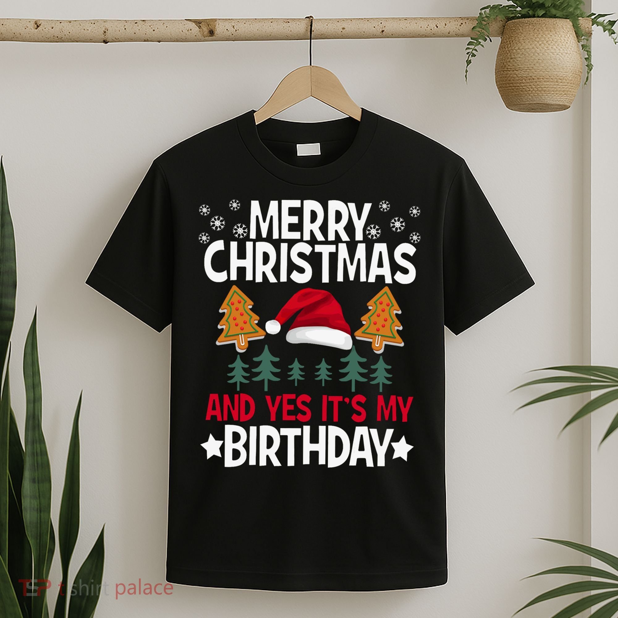 Birthday Christmas Merry Christmas And Yes ItS My Birthday T-Shirt