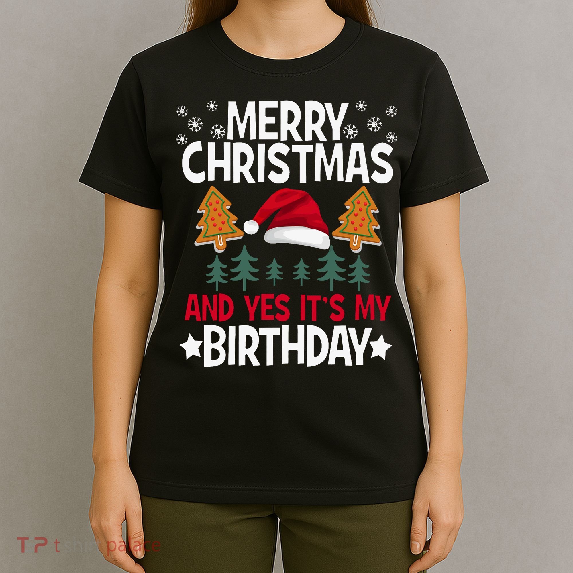 Birthday Christmas Merry Christmas And Yes ItS My Birthday T-Shirt