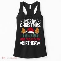 Birthday Christmas Merry Christmas And Yes ItS My Birthday Women's Tank Top thumb 0