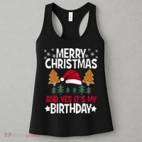 Birthday Christmas Merry Christmas And Yes ItS My Birthday Women's Tank Top thumb 3
