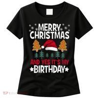 Birthday Christmas Merry Christmas And Yes ItS My Birthday Women's T-Shirt thumb 0
