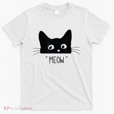 Black Cat Meow Cat Meow Kitty Funny Cats Kitty T-Shirt