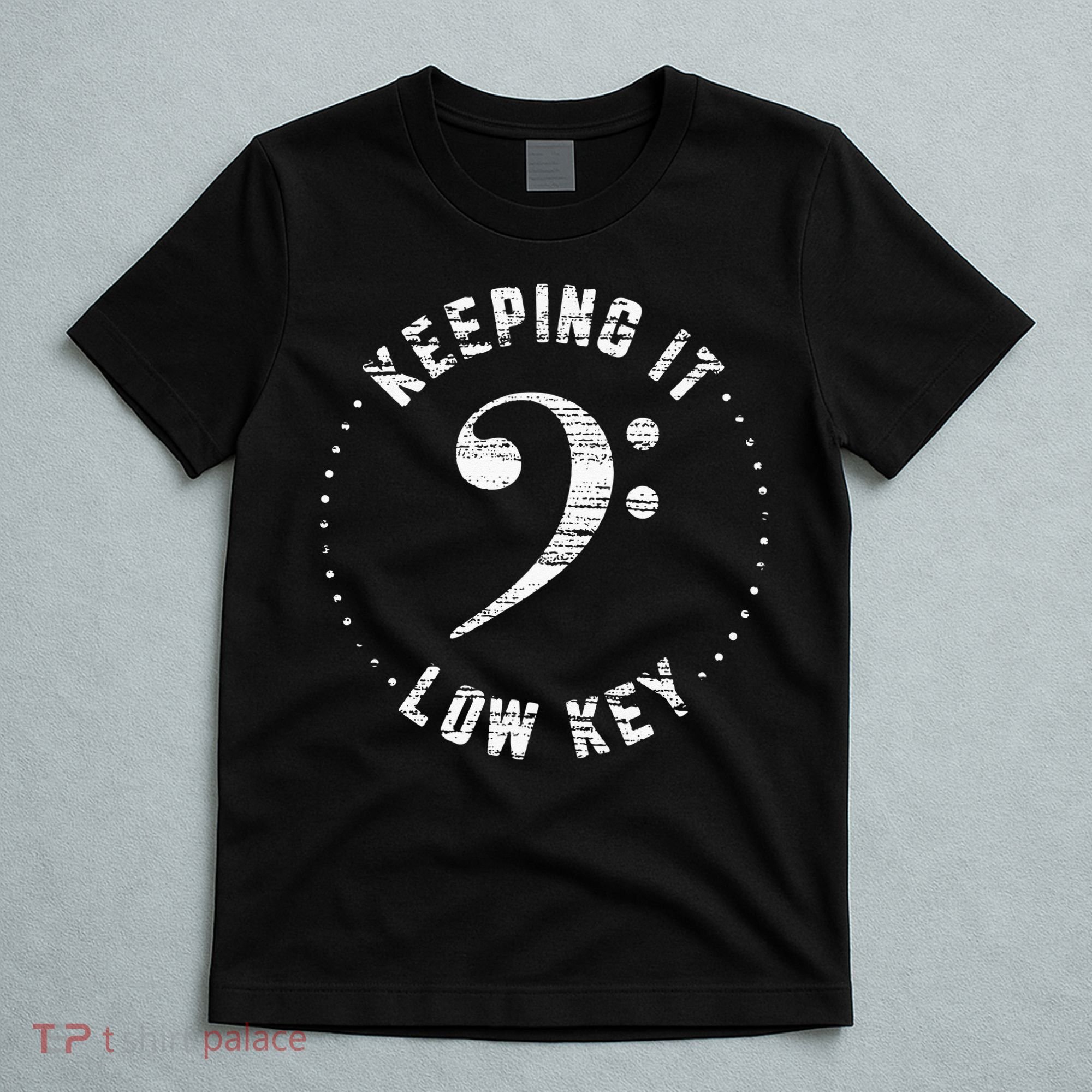 Bass Clef Music Keeping It Low Key Musician Humor T-Shirt