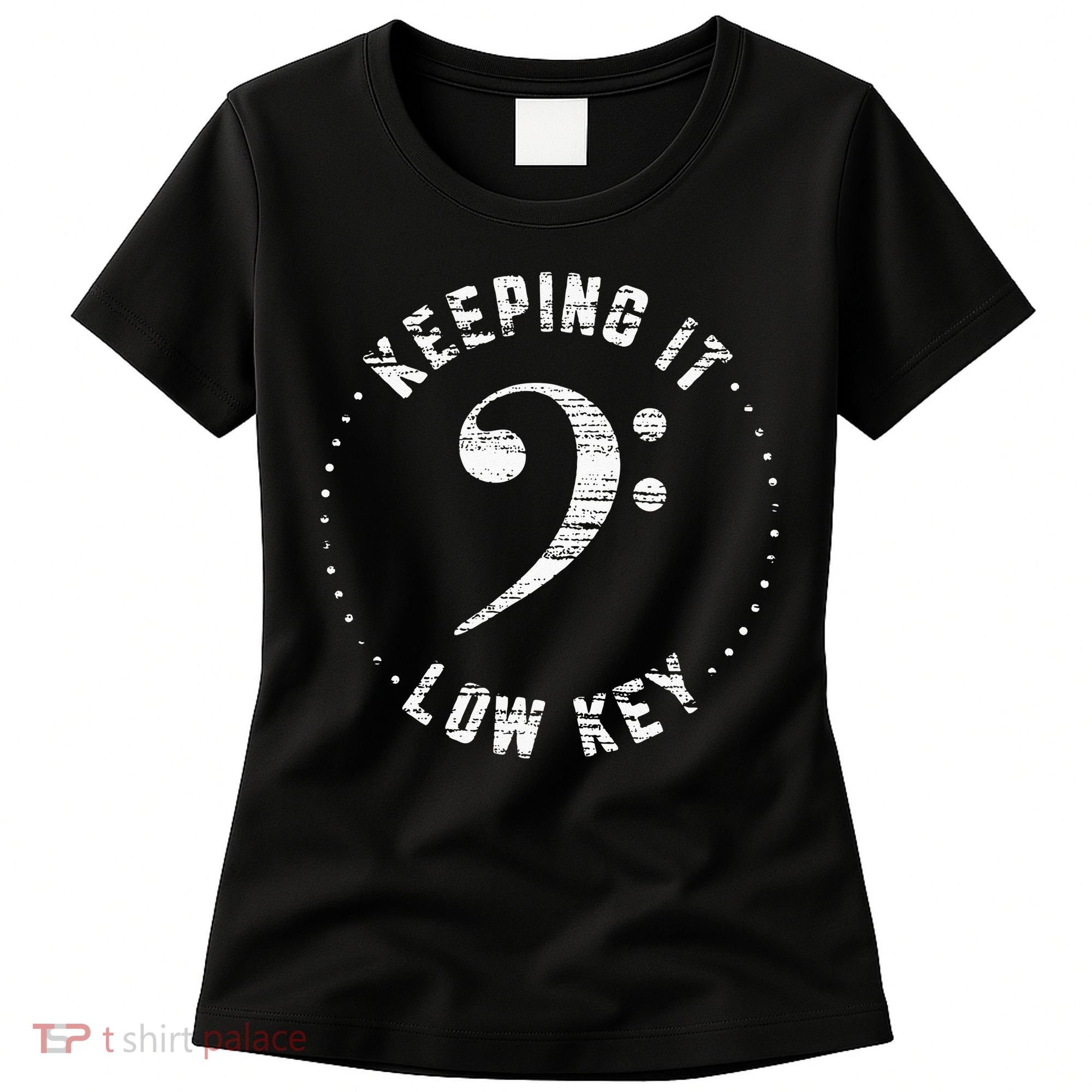 Bass Clef Music Keeping It Low Key Musician Humor Women's T-Shirt