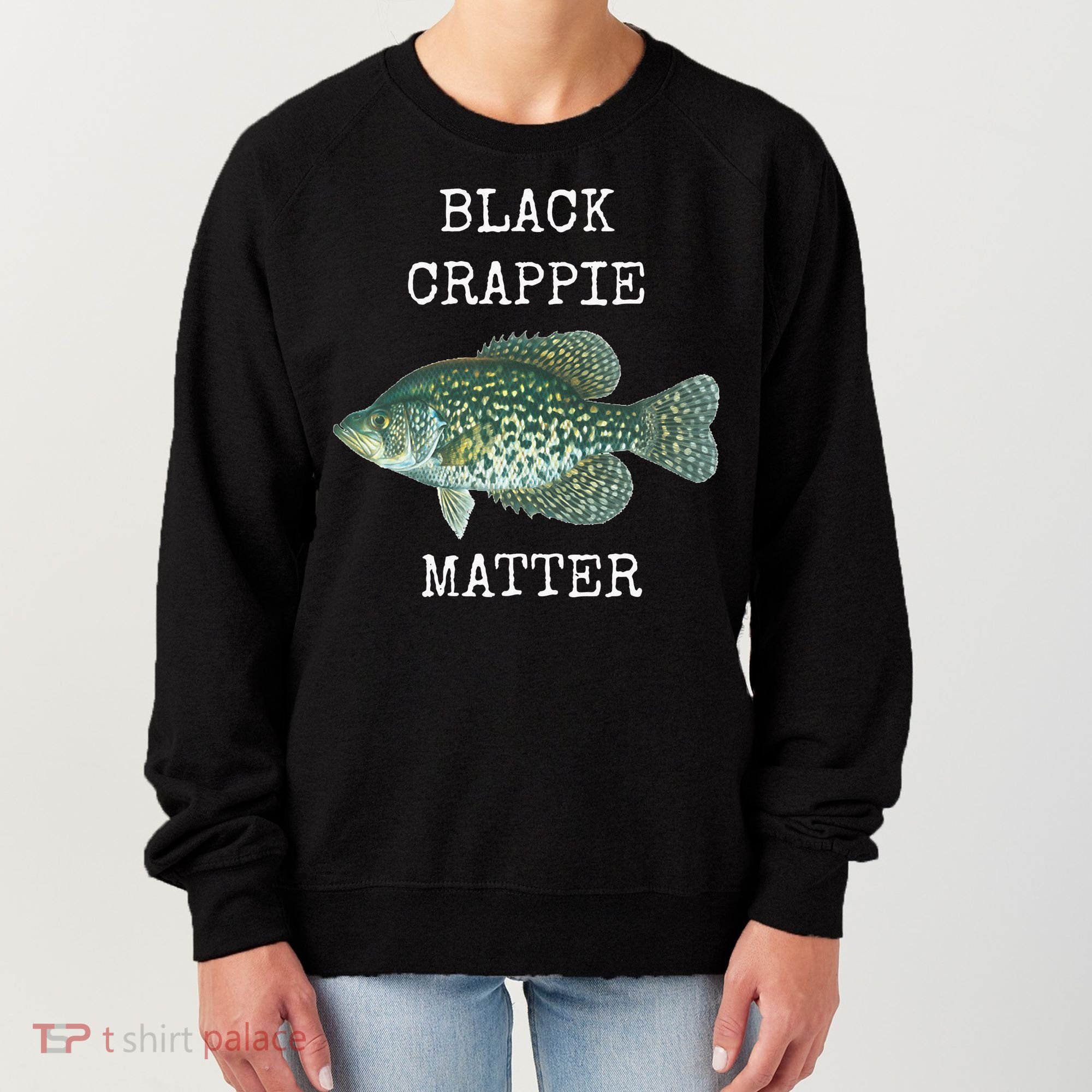 Black Crappie Matter Crappie Fishing Women's Sweatshirt