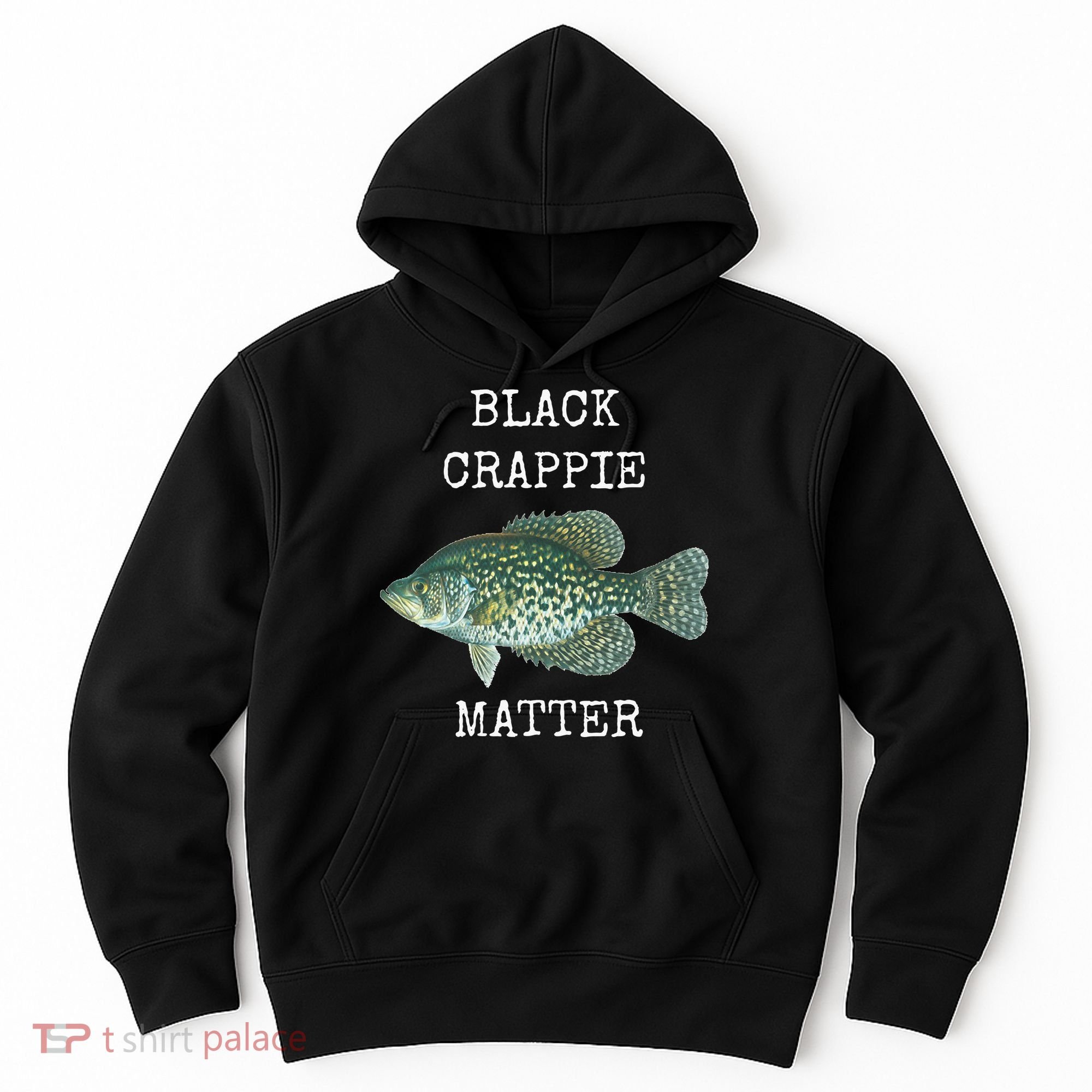 Black Crappie Matter Crappie Fishing Hoodie