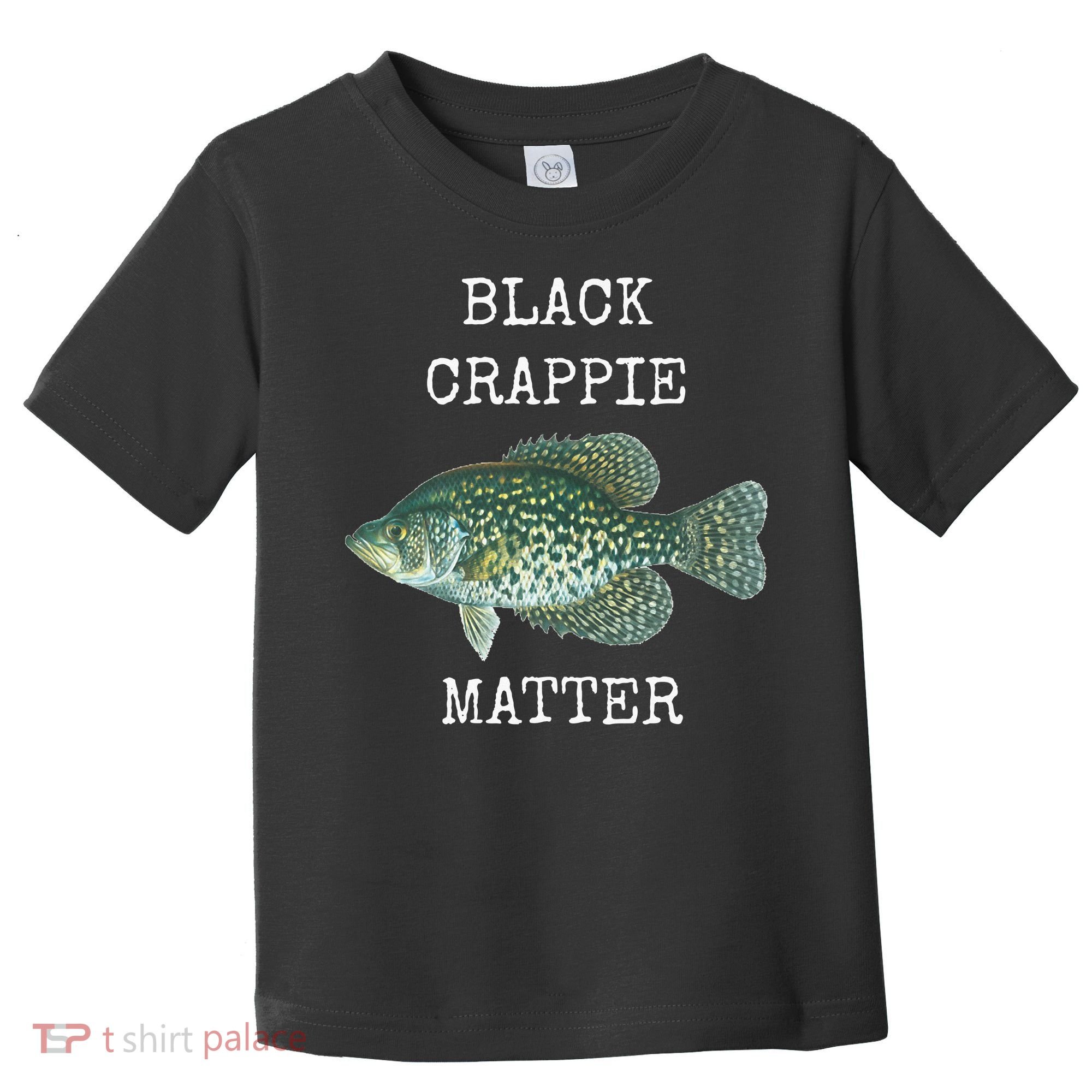 Black Crappie Matter Crappie Fishing Toddler T-Shirt