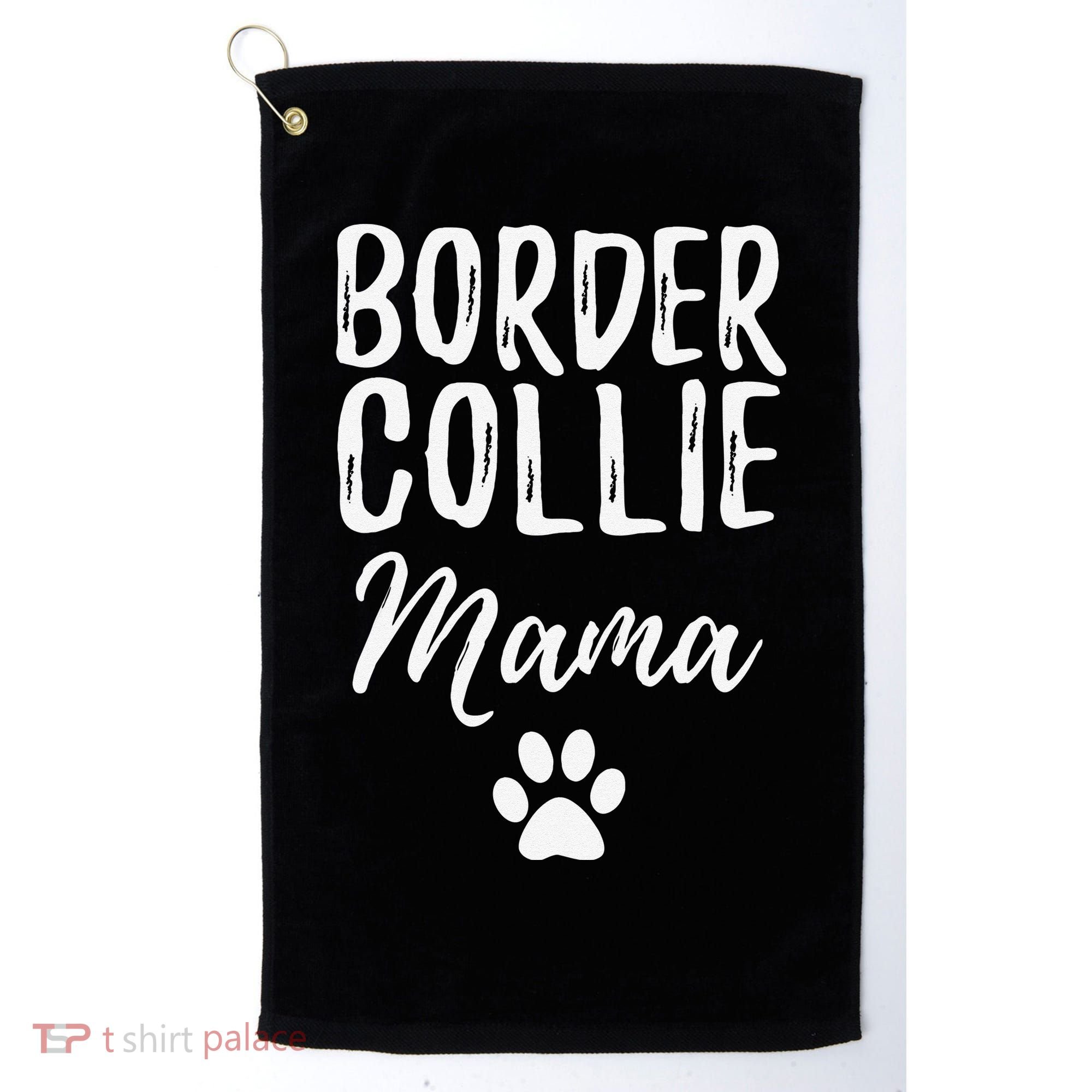 Border Collie Mama Funny Dog Lover Dog Mom Gift Golf Towel