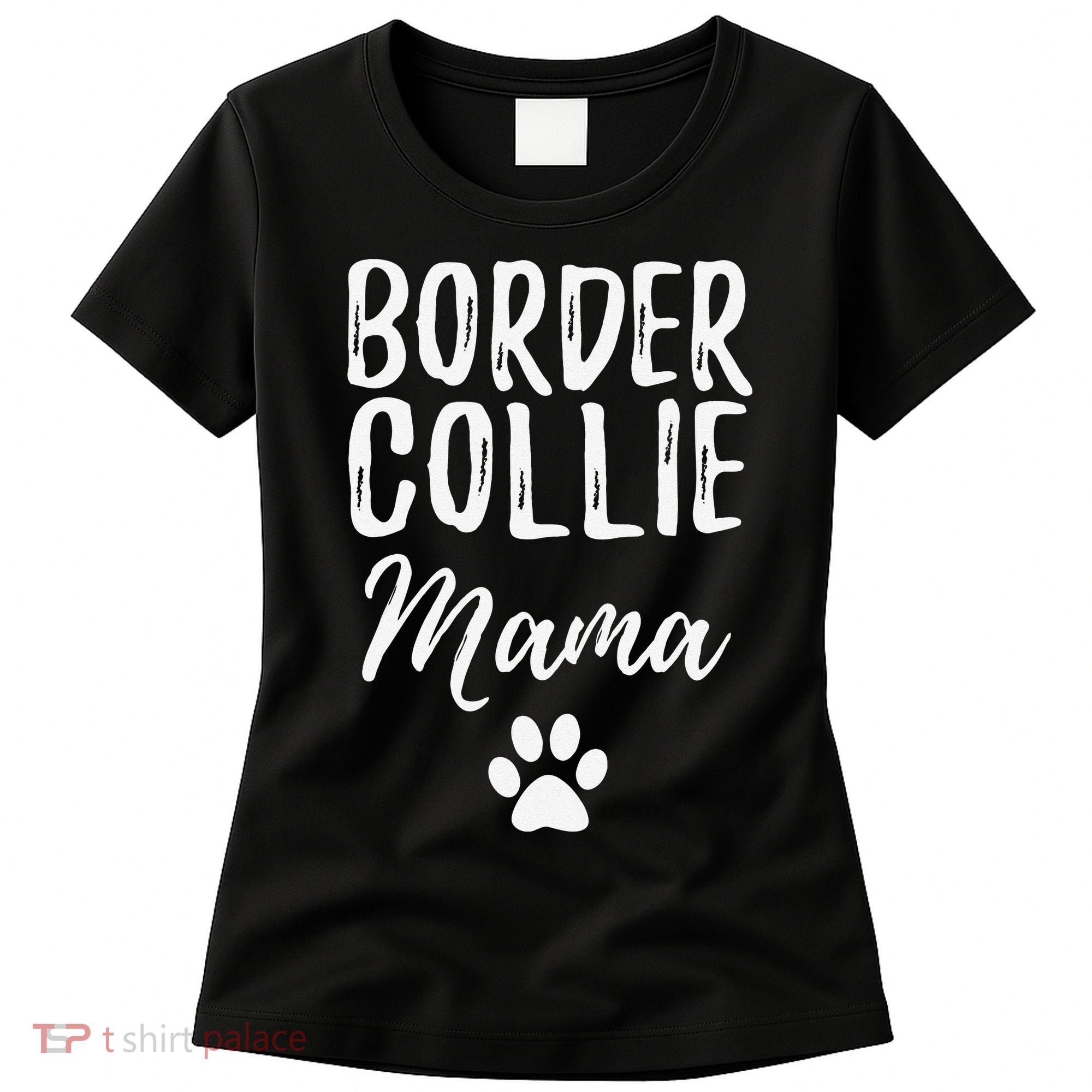 Border Collie Mama Funny Dog Lover Dog Mom Gift Women's T-Shirt