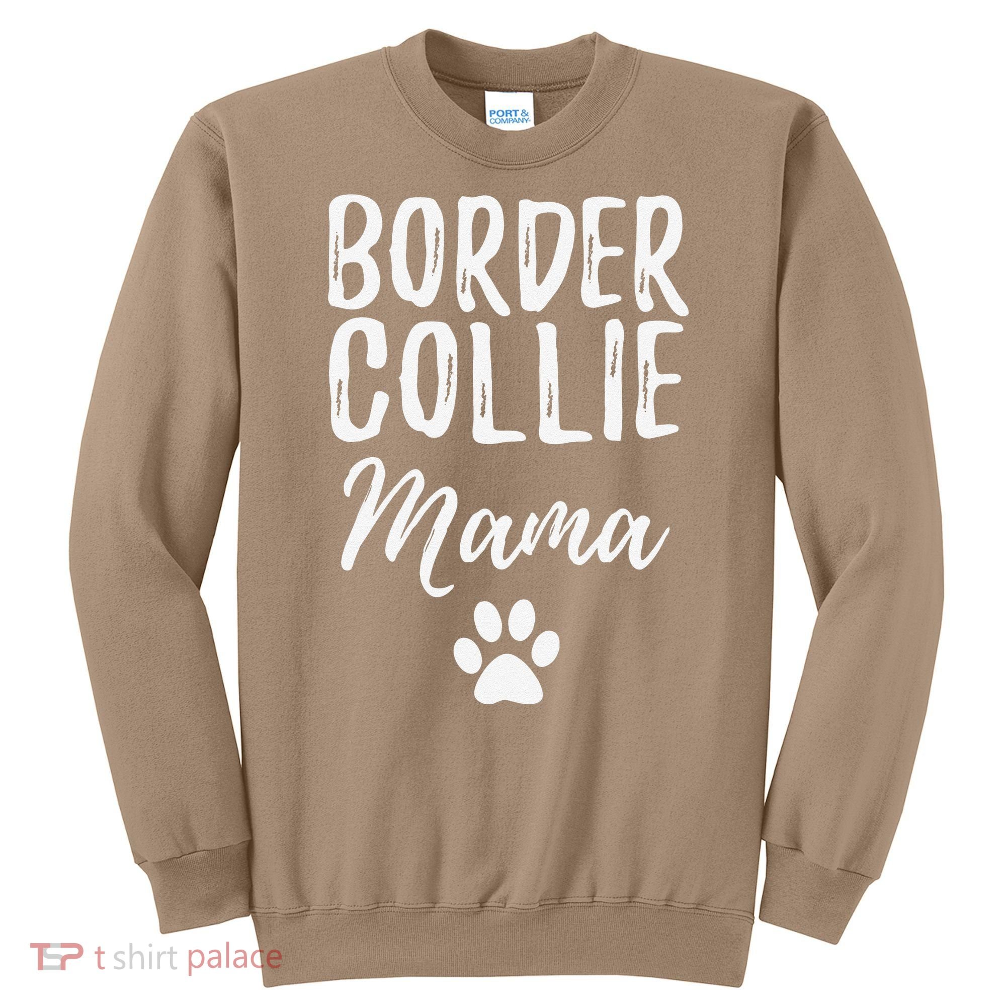 Border Collie Mama Funny Dog Lover Dog Mom Gift Sweatshirt