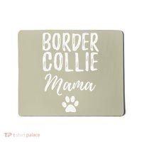 Border Collie Mama Funny Dog Lover Dog Mom Gift Mousepad thumb 0