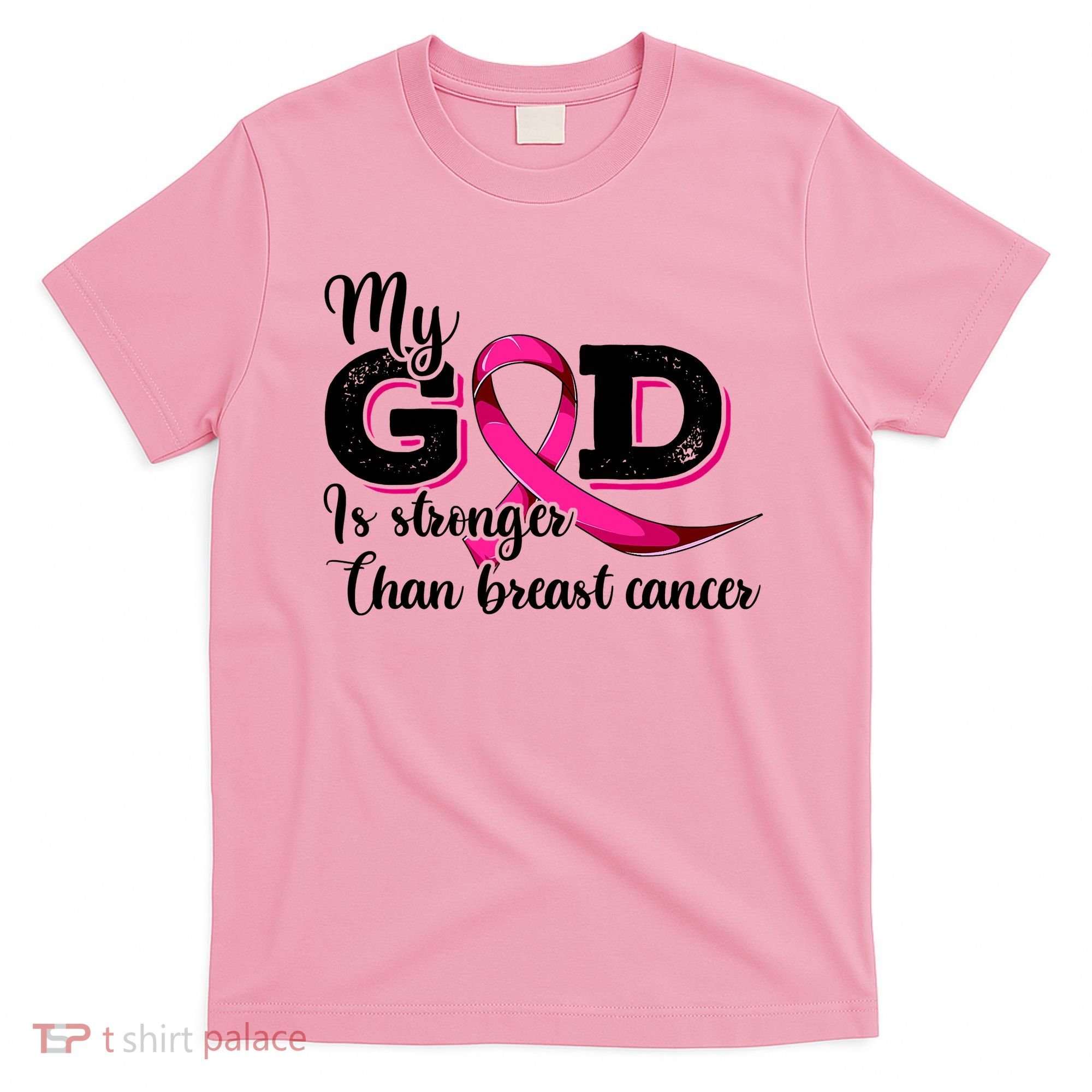 Breast Cancer My God Is Stronger Than Breast Cancer T-Shirt