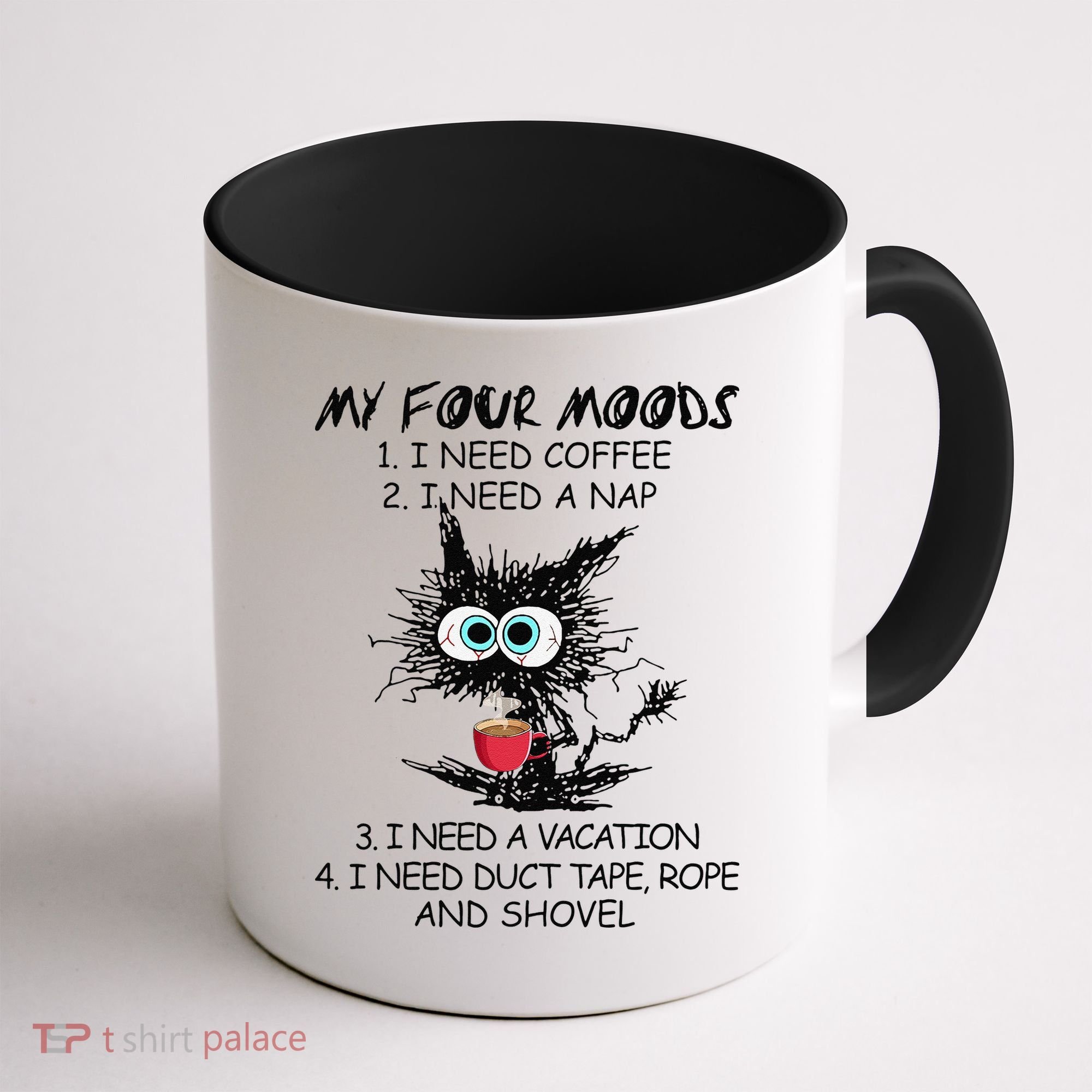 Black Cat My Four Moods I Need Coffee I Need A Nap Coffee Coffee Mug