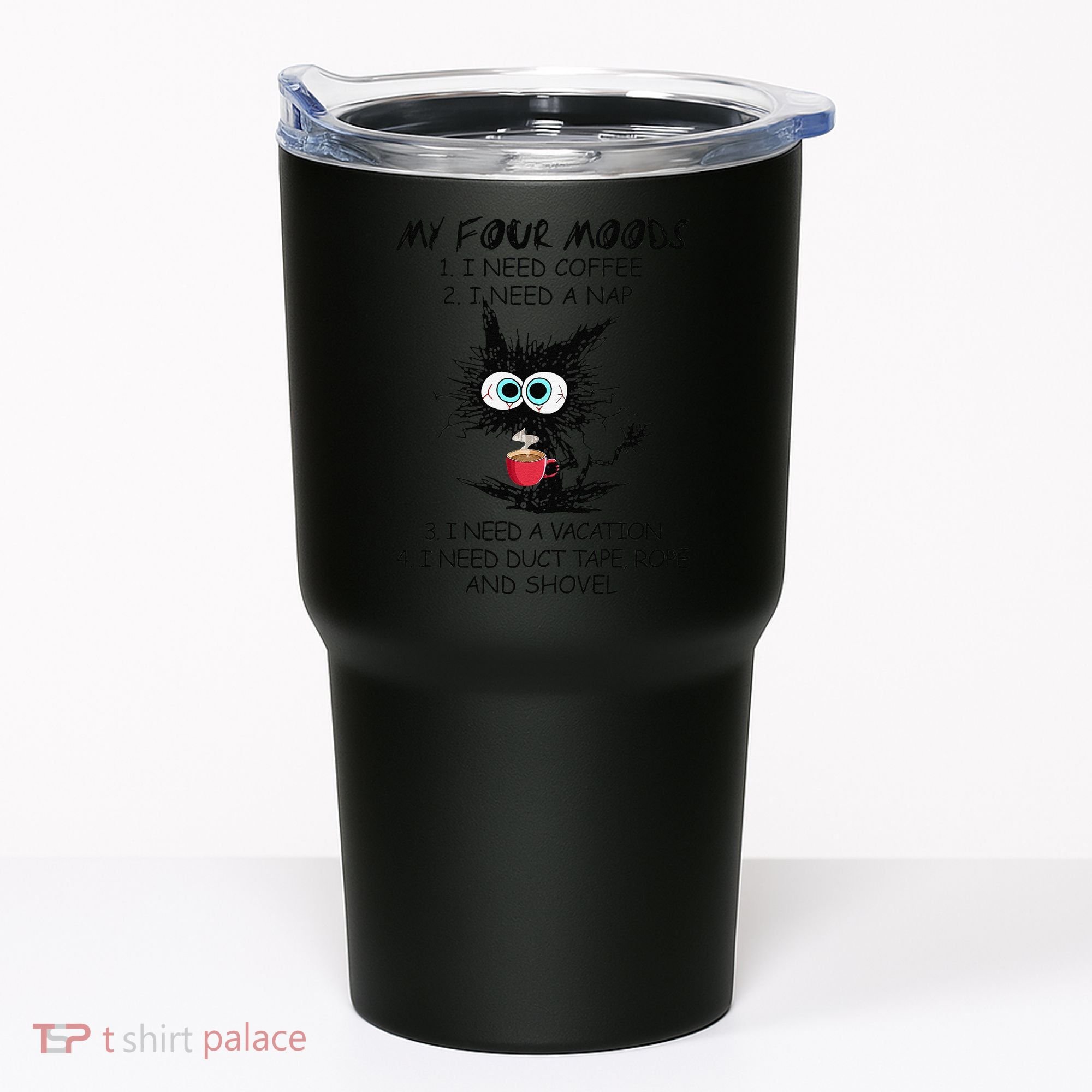 Black Cat My Four Moods I Need Coffee I Need A Nap Coffee Tumbler