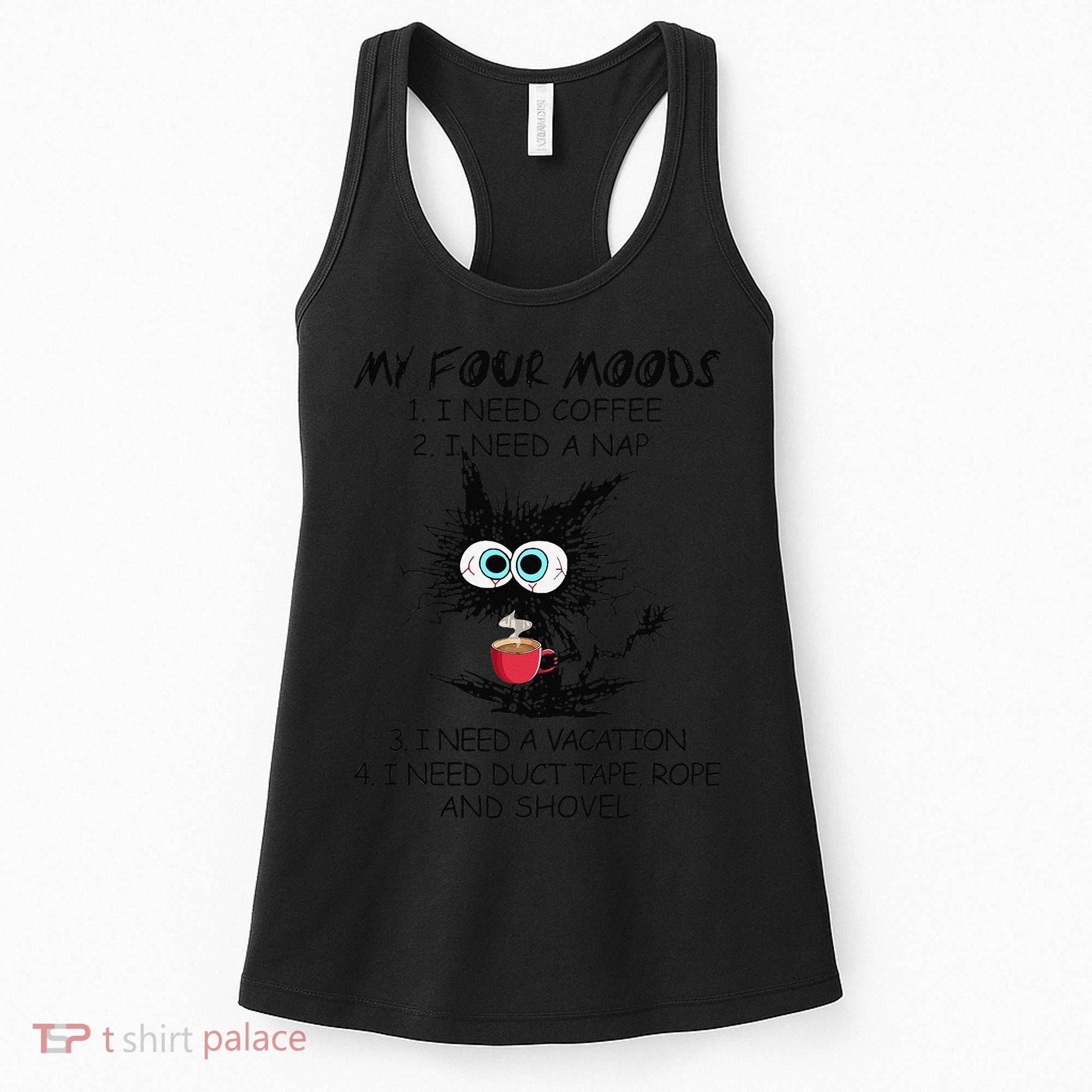 Black Cat My Four Moods I Need Coffee I Need A Nap Coffee Women's Tank Top