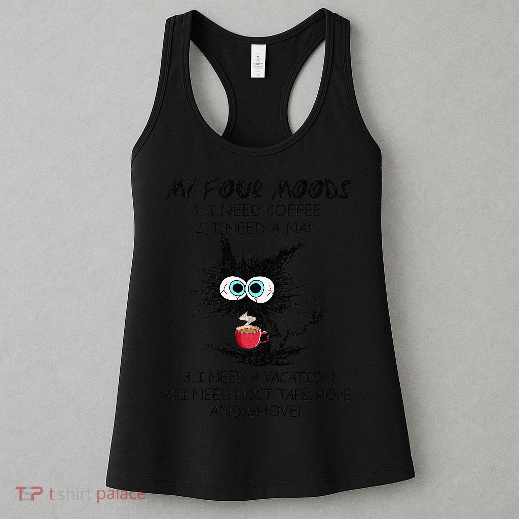 Black Cat My Four Moods I Need Coffee I Need A Nap Coffee Women's Tank Top