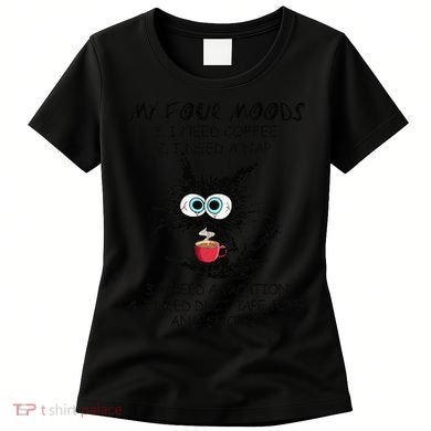 Black Cat My Four Moods I Need Coffee I Need A Nap Coffee Women's T-Shirt