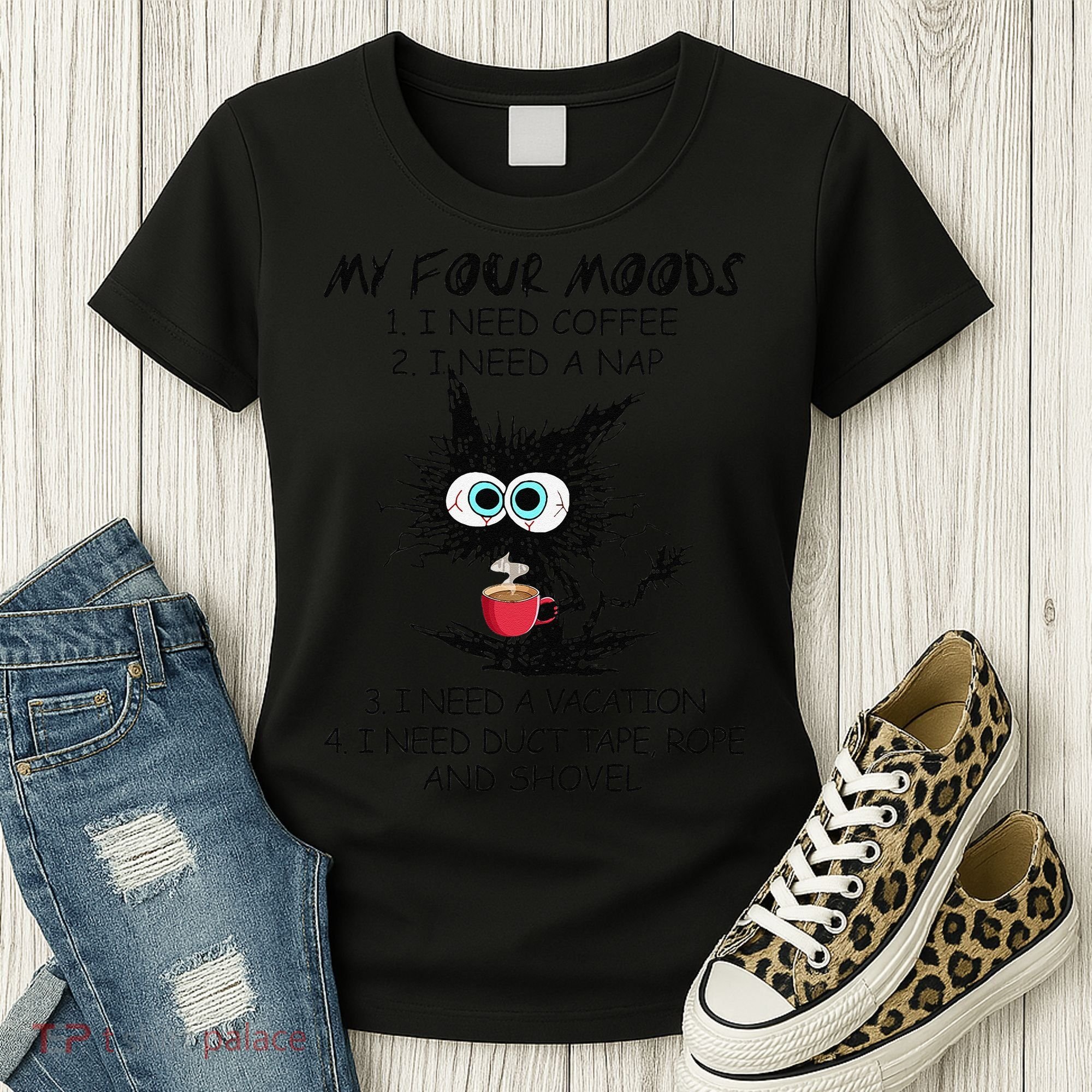 Black Cat My Four Moods I Need Coffee I Need A Nap Coffee Women's T-Shirt