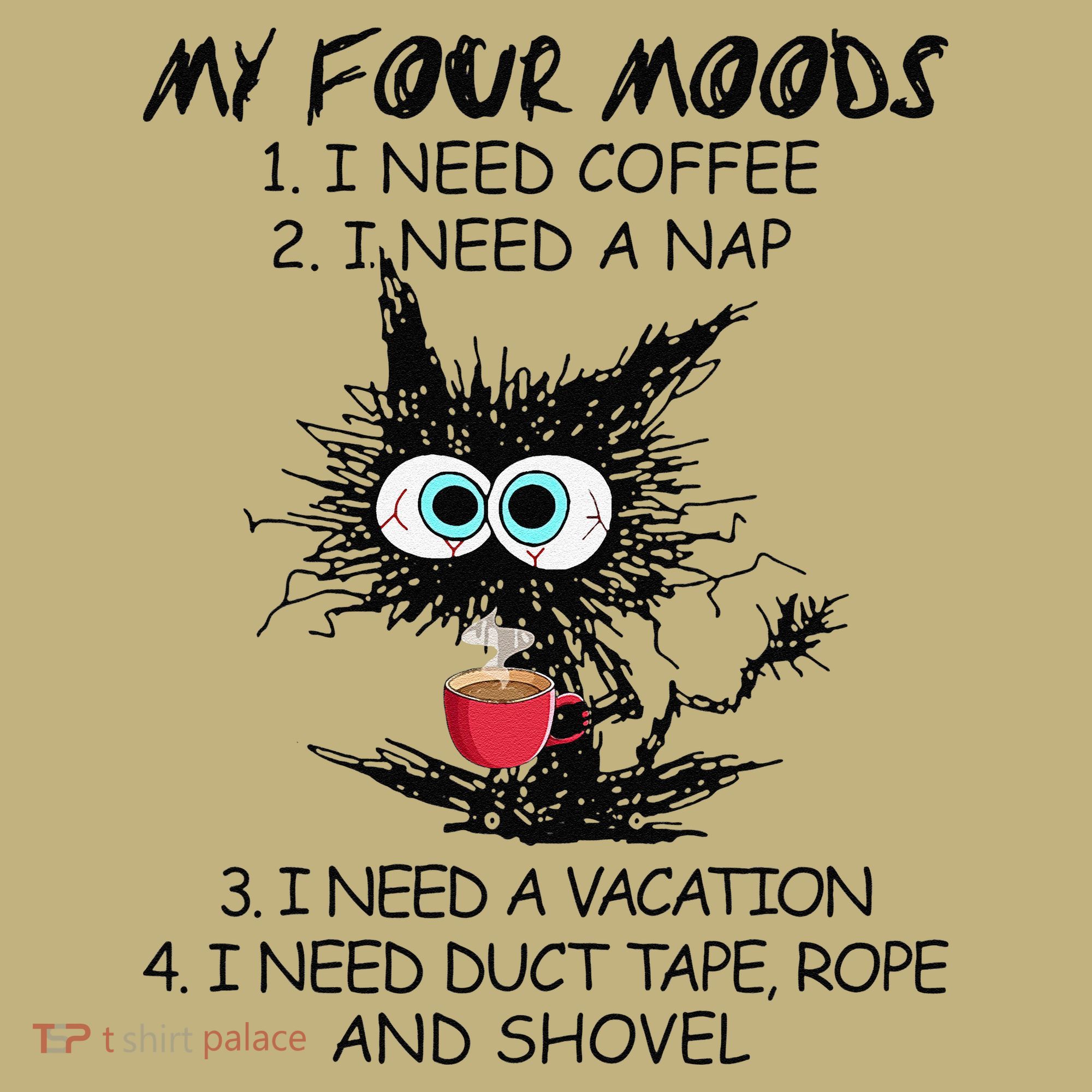 Black Cat My Four Moods I Need Coffee I Need A Nap Coffee Hoodie