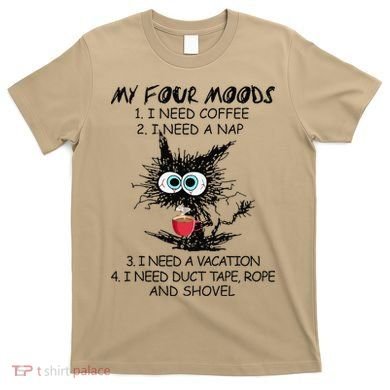 Black Cat My Four Moods I Need Coffee I Need A Nap Coffee T-Shirt