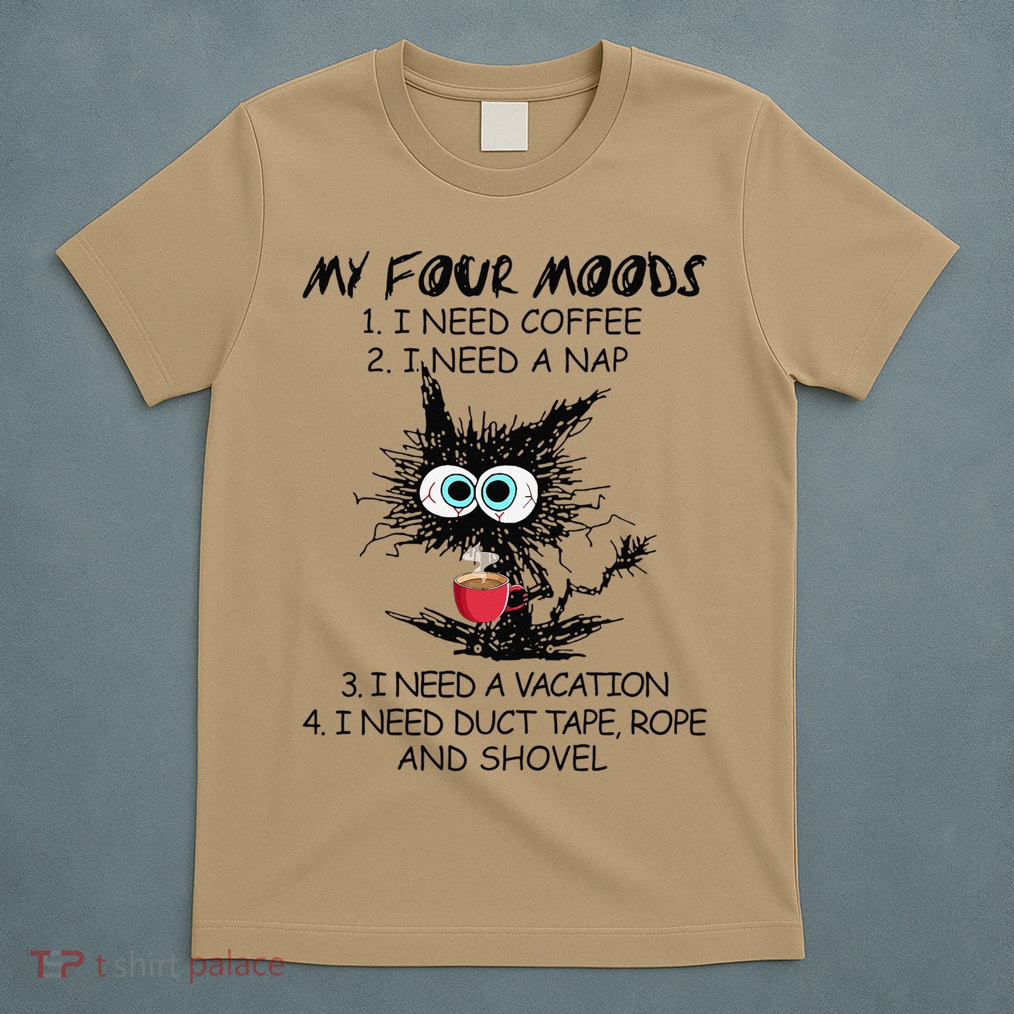 Black Cat My Four Moods I Need Coffee I Need A Nap Coffee T-Shirt
